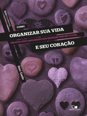 cover image of Como organizar sua vida e seu coração